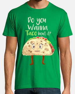 do you wanna taco bout it