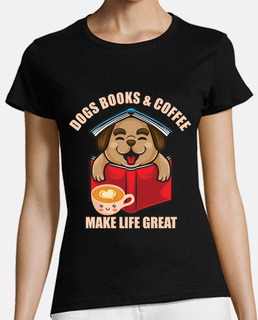 Dogs Books  Coffee Make Life Great