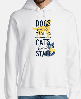 Dogs Have Masters, Cats Have Staff