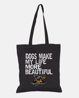 Dogs Make My Life More Beautiful