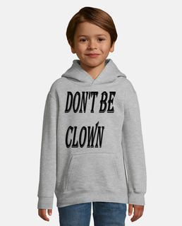 don39t be a clown