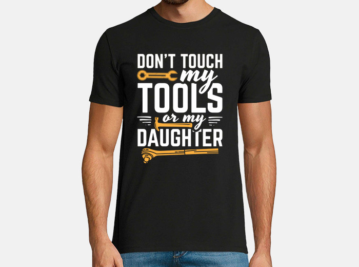 dont touch my daughter t shirt