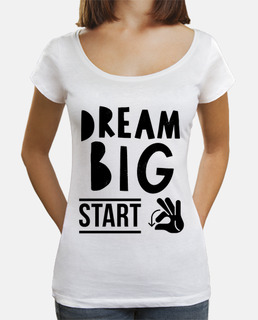 Dream big Start small