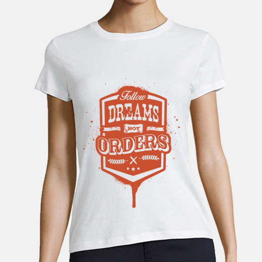 Dreams Not Follow Orders Baseball Tshirt Woman T Shirt Tostadora Co Uk