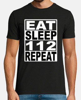 Eat Sleep 112 Repeat