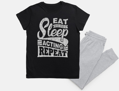 eat sleep acting repeat