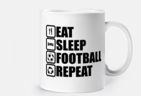 Eat,sleep,football,repeat,foot,football