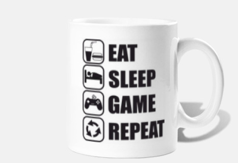 Eat,sleep,game,repeat