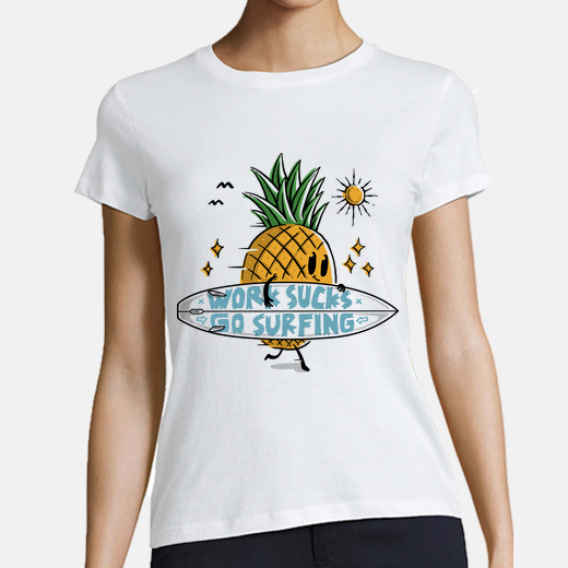 Camiseta mujer el trabajo apesta ir a surfear | laTostadora