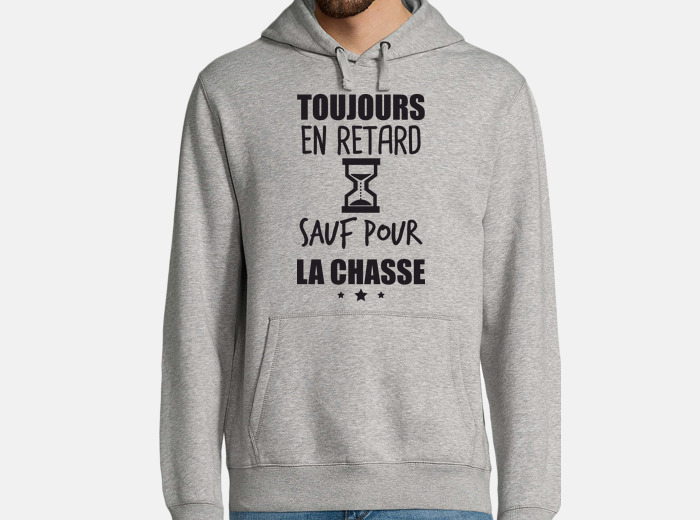 Sweat en retard chasse chasseur chasseuse tostadora