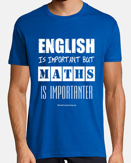 English is important but maths is importanter