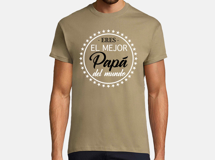 Camiseta Eres el Mejor Papá del Mundo - nº 1308441 ...