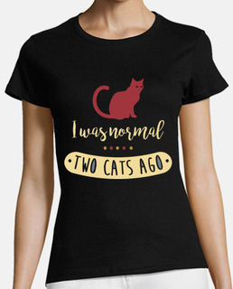 Ero normale due gatti fa