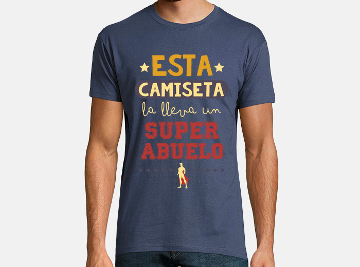 Esta camiseta la lleva un SuperAbuelo - nº 1166644