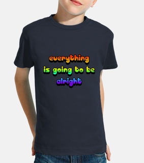 Everything is going to be alright