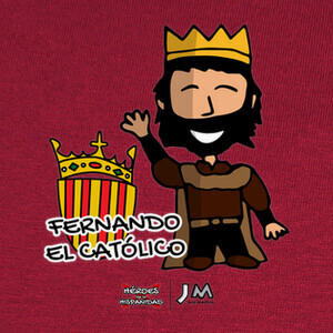 Camisetas Fernando el Católico - Héroes de la His