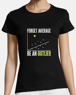 Forget Average Be an Outlier