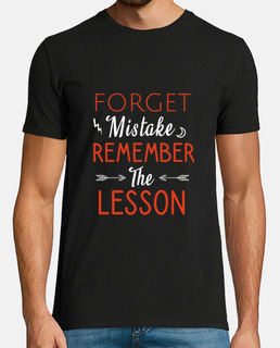Forget mistake remember the lesson