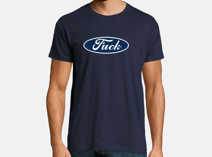 Fuck ford t shirt tostadora