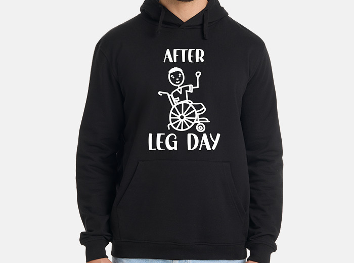 Funny leg day wheelchair bodybuilding hoodie | tostadora Funny leg day wheelchair bodybuilding hoodie | tostadora