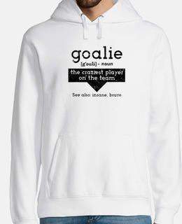 Goalie The Craziest Player On The Team
