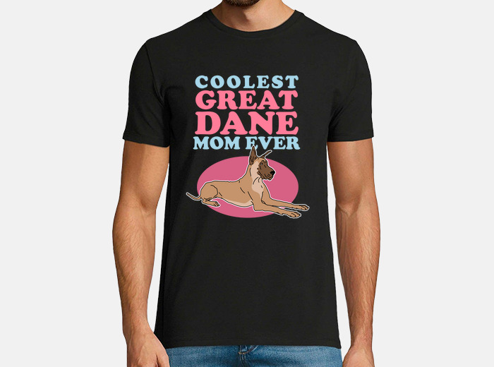 Great dane mom outlet t shirt