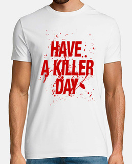 Have a Killer Day