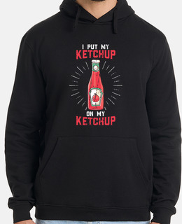 ho messo il mio ketchup sul mio ketchup