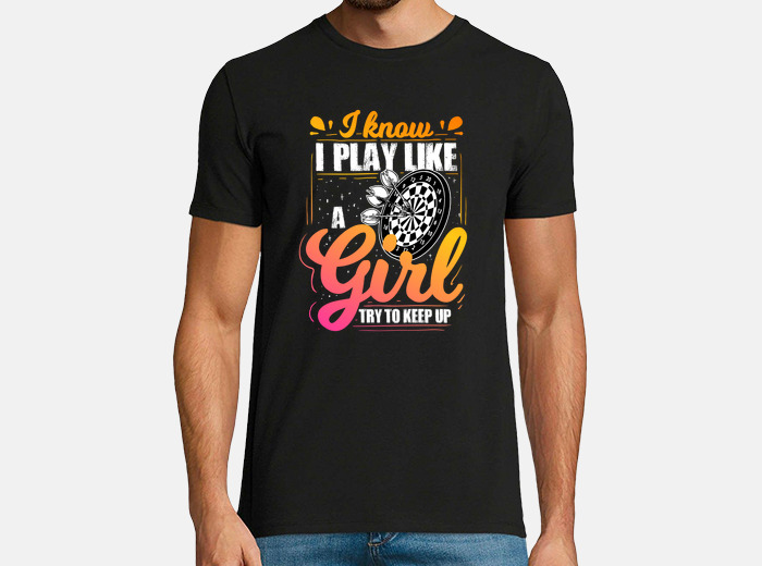 Darts T-Shirt - I Play Darts Like A Girl Funny Saying Shirt
