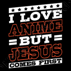 i love anime but jesus comes first