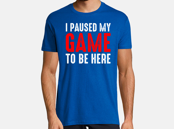 I Paused Battlefield V To Be Here T-Shirt Men Women I Paused Battlefield V To Be Here T-Shirt Men Women
