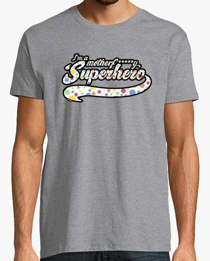 I am a motherfucking superhero t-shirt