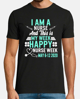 I Am A Nurse This Is My Week Happy Nurse Week 6 to 12 May 2020 Nursing Medical Job Gift