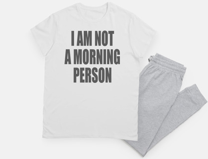 i am not a morning person