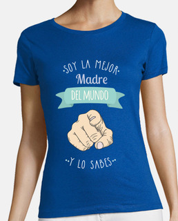 i am the best mother in the world and you know it - mother&#39;s day