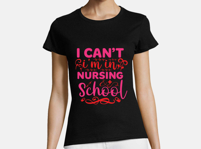 I cant im in 2025 nursing school t shirt