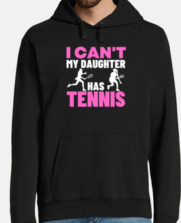I Cant My Daughter Has Tennis Men Women