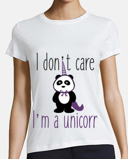 I don't care i'm a unicorn