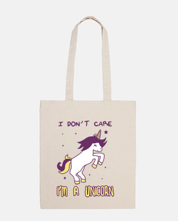 I don't care i'm a unicorn