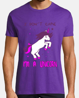 I don't care i'm a unicorn,licorne,humour