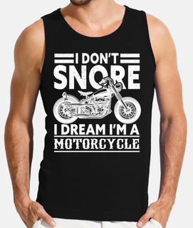 I Dont Snore I Dream Im A Motorcycle