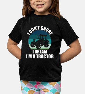 I Dont Snore I Dream Im A Tractor