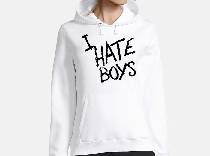 I hate boys hoodie tostadora