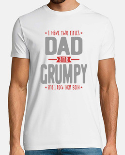 I Have Two Titles Dad and Grumpy