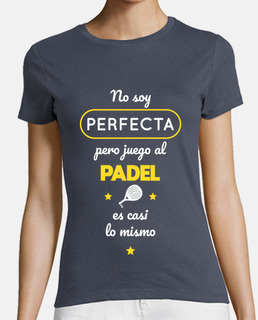 I i am not perfect but I play paddle te