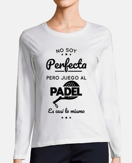 I i am not perfect but I play paddle te