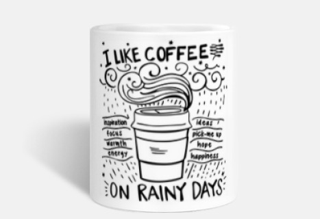 I like coffee on rainy days
