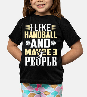 I like Handball and maybe 3 People
