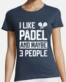 i like padel and maybe 3 people
