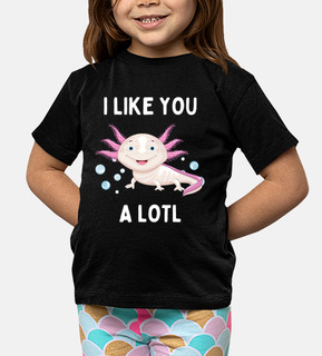 I Like You A Lotl   Funny Axolotl